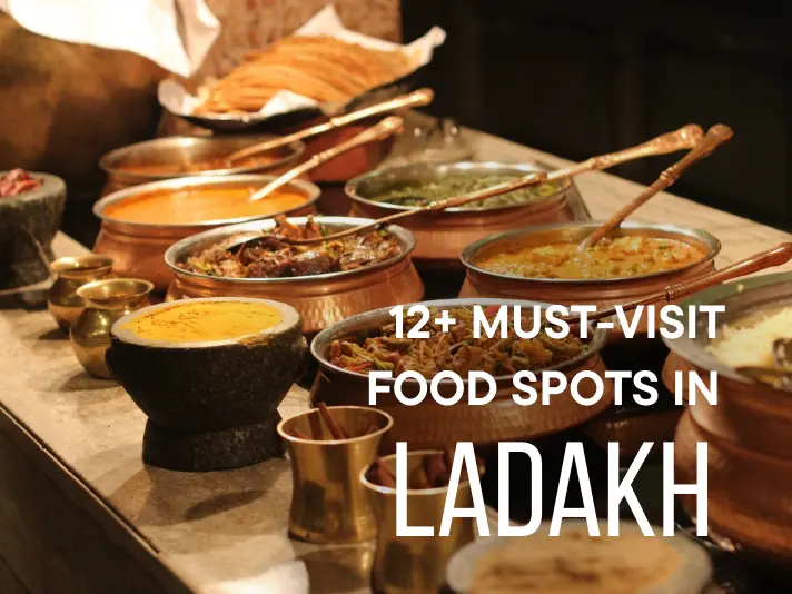 12+ Must-Visit Food Spots in Ladakh – Thukpa, Butter Tea & Local Gems